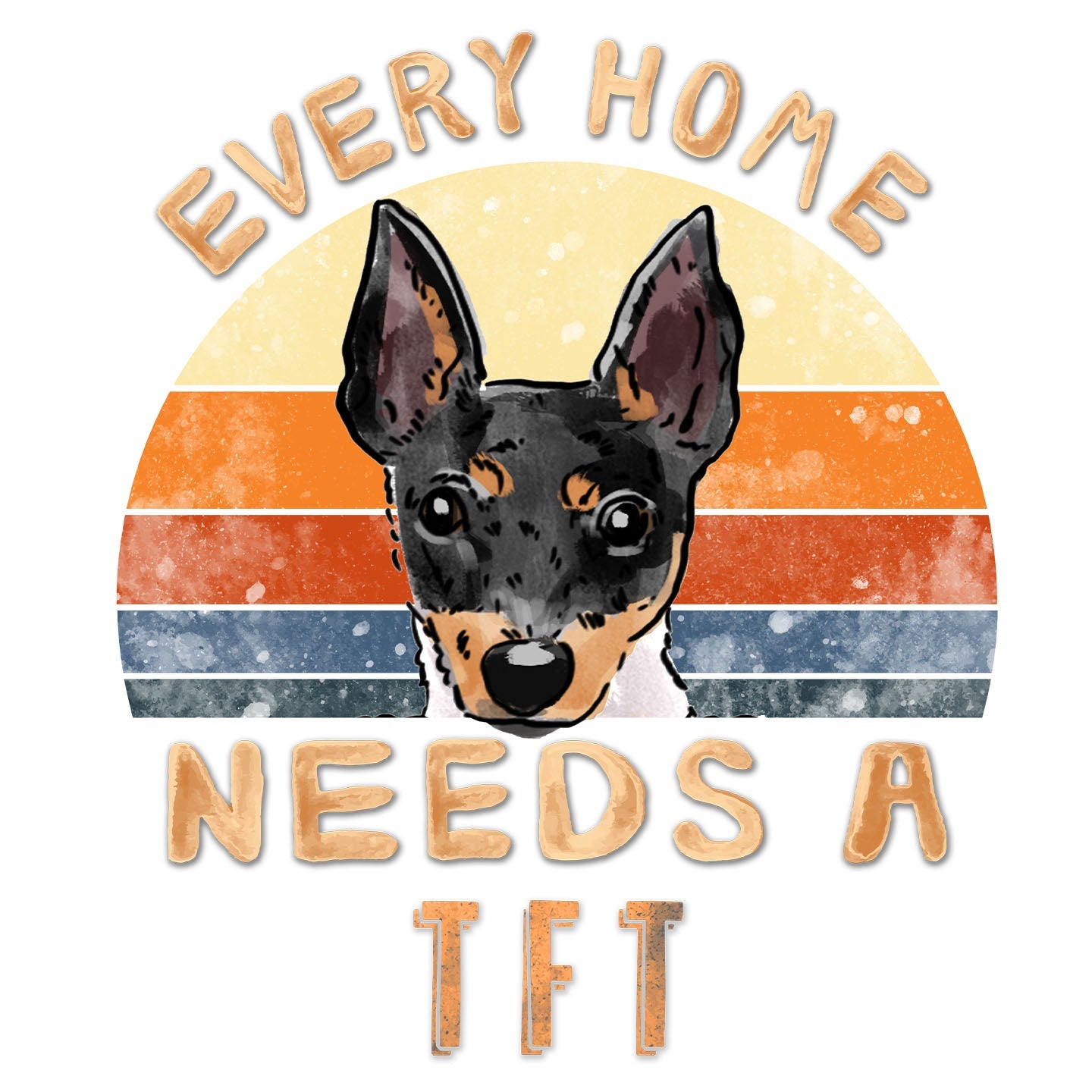 Every Home Needs a Toy Fox Terrier - Women's V-Neck T-Shirt