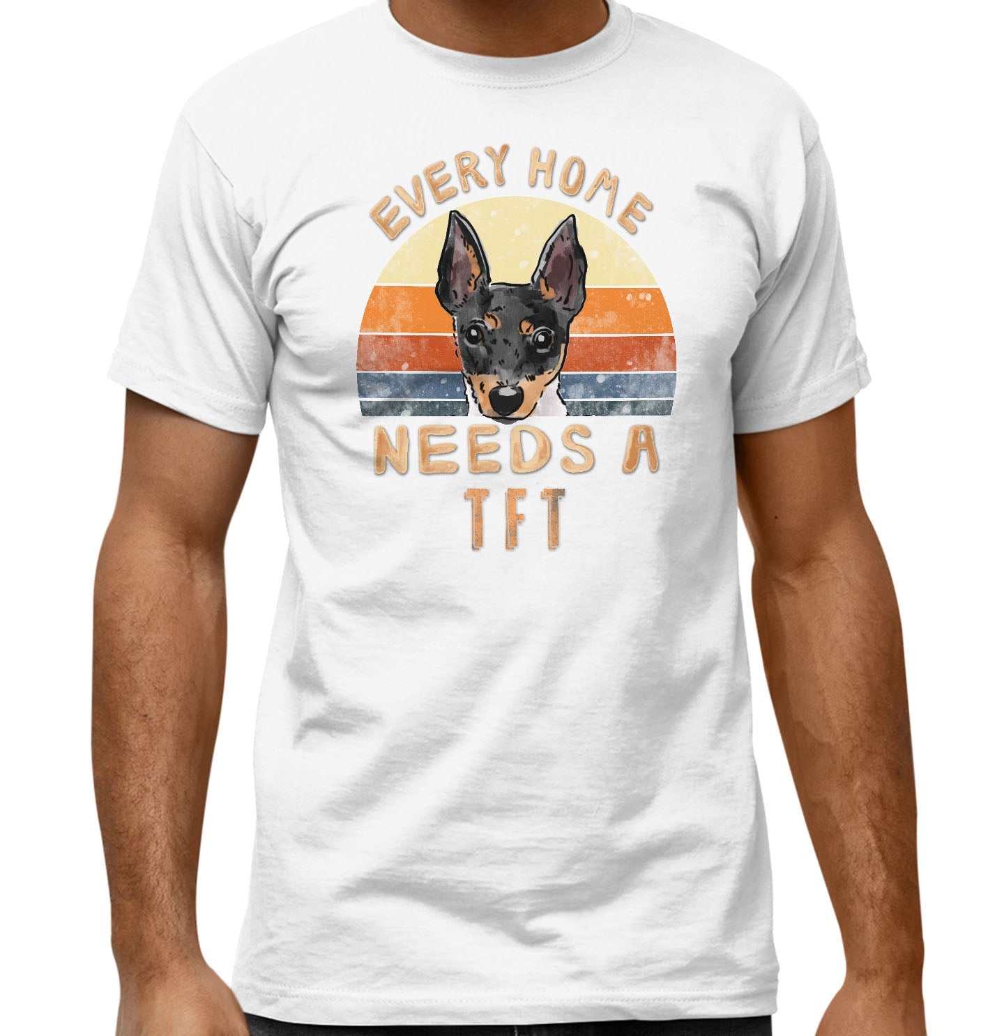 Every Home Needs a Toy Fox Terrier - Adult Unisex T-Shirt