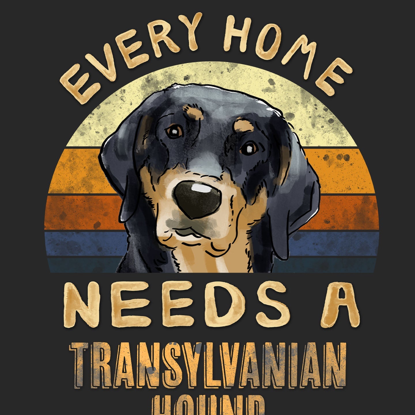 Every Home Needs a Transylvanian Hound - Adult Unisex T-Shirt