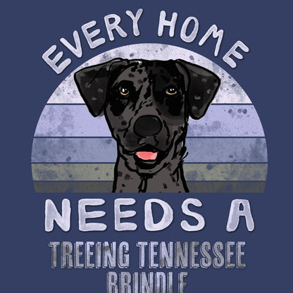 Every Home Needs a Treeing Tennessee Brindle - Adult Unisex Crewneck Sweatshirt