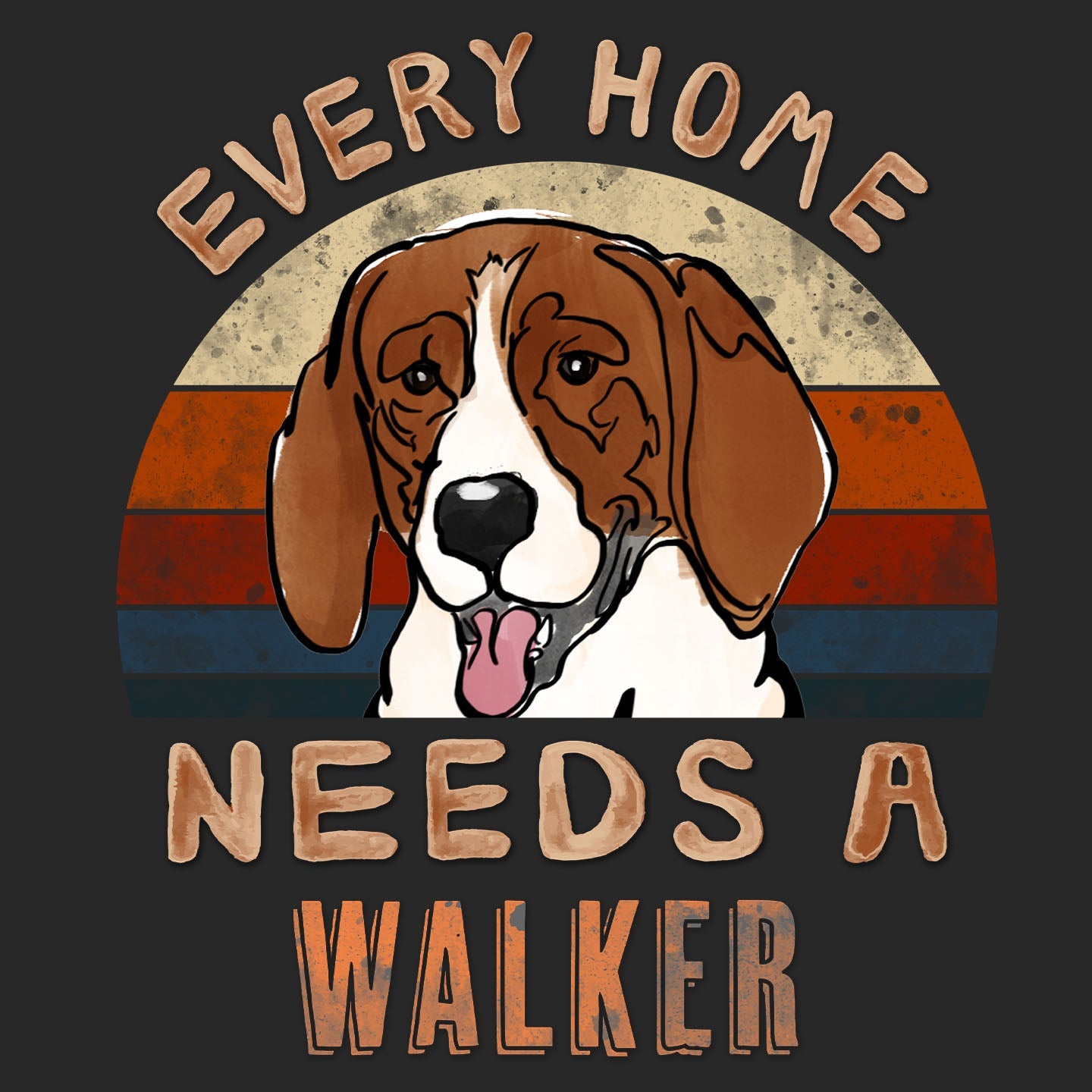Every Home Needs a Treeing Walker Coonhound - Adult Unisex T-Shirt