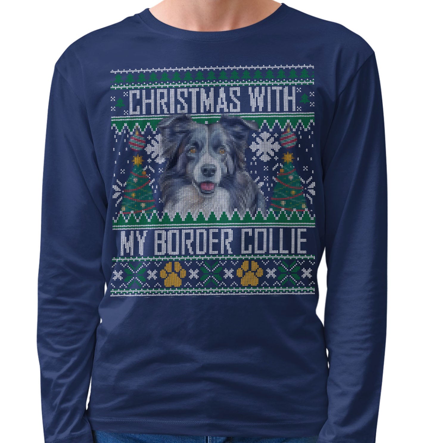 Ugly Sweater Christmas with My Border Collie - Adult Unisex Long Sleeve T-Shirt