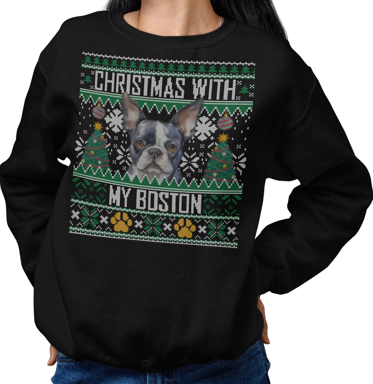 Ugly Sweater Christmas with My Boston Terrier - Adult Unisex Crewneck Sweatshirt