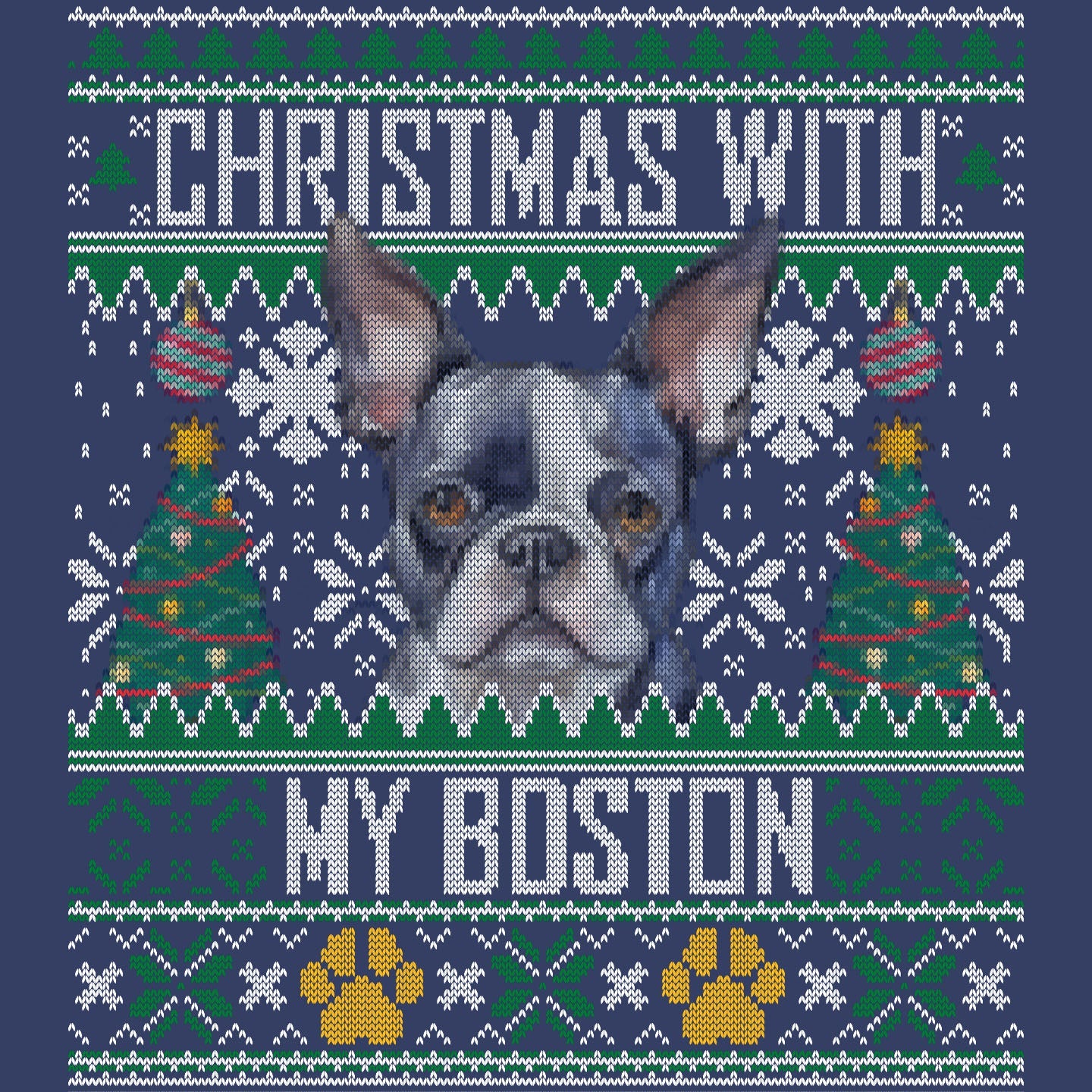 Ugly Sweater Christmas with My Boston Terrier - Adult Unisex Crewneck Sweatshirt