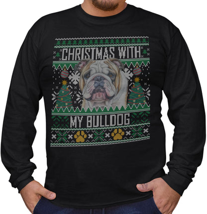 Ugly Sweater Christmas with My Bulldog - Adult Unisex Long Sleeve T-Shirt