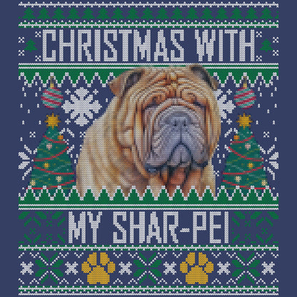 Ugly Sweater Christmas with My Chinese Shar Pei - Adult Unisex Crewneck Sweatshirt