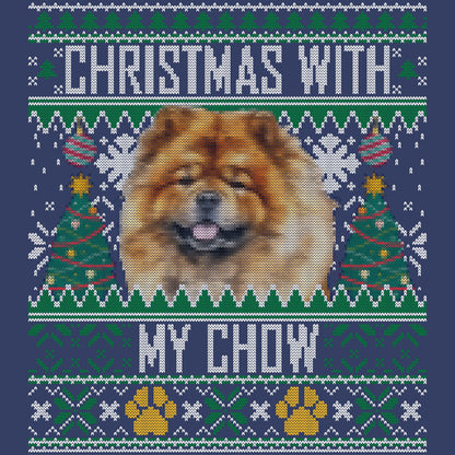 Ugly Sweater Christmas with My Chow Chow - Adult Unisex Crewneck Sweatshirt