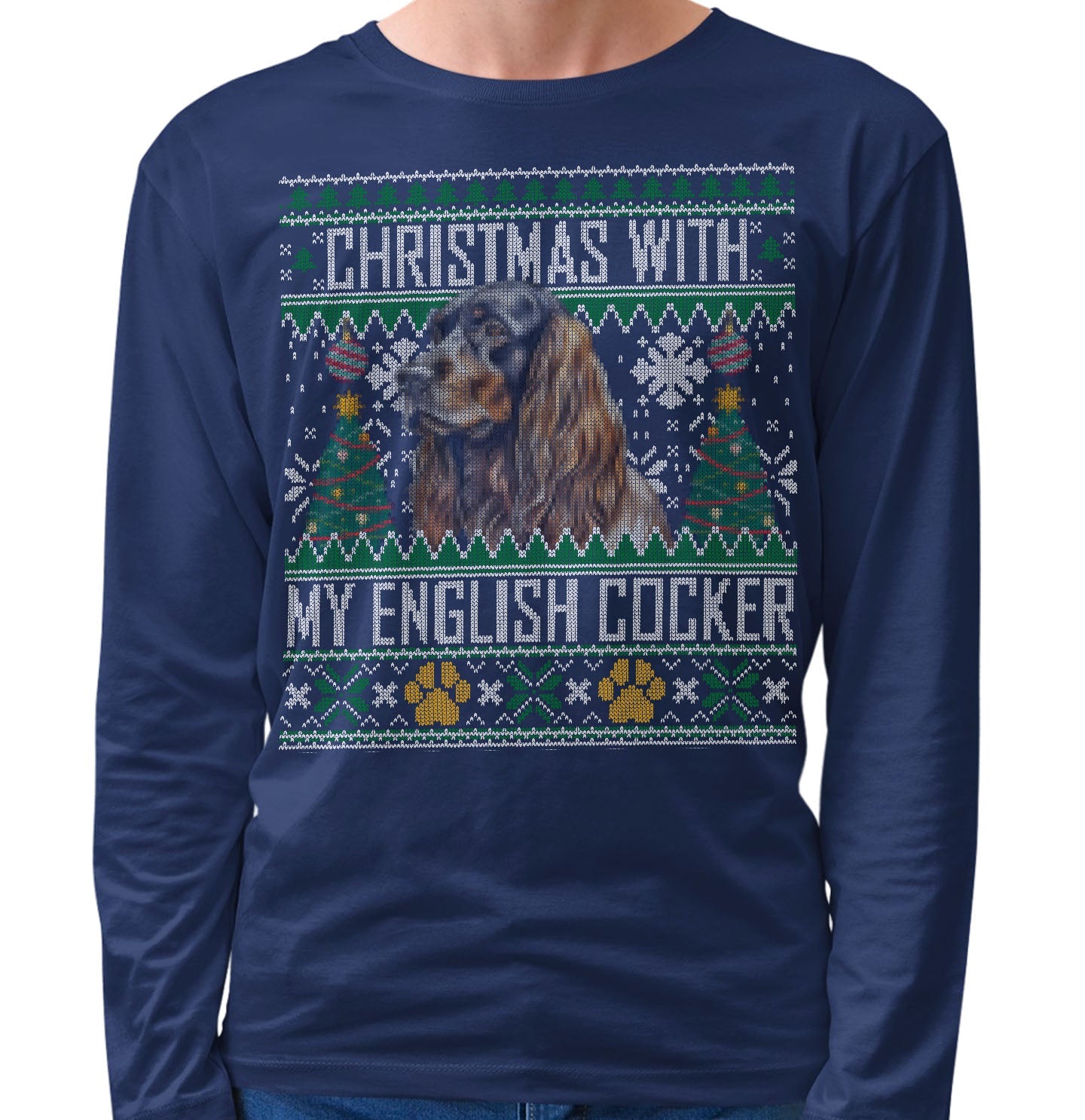 Ugly Sweater Christmas with My English Cocker Spaniel - Adult Unisex Long Sleeve T-Shirt