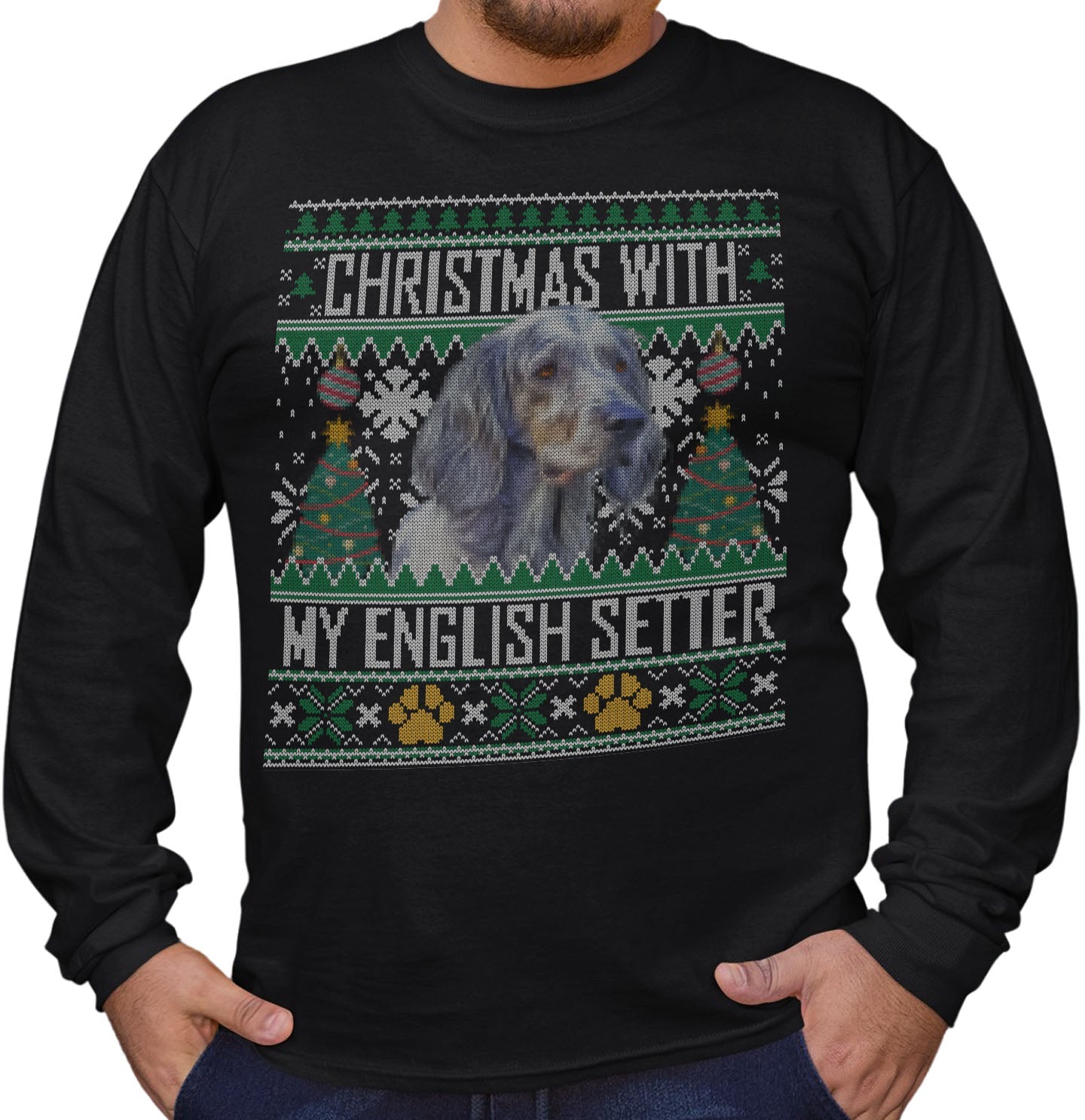 Ugly Sweater Christmas with My English Setter - Adult Unisex Long Sleeve T-Shirt