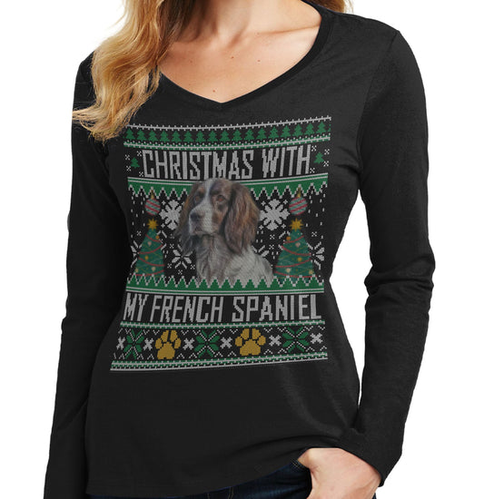 Ugly Sweater Christmas with My French Spaniel - Women's V-Neck Long Sleeve T-Shirt
