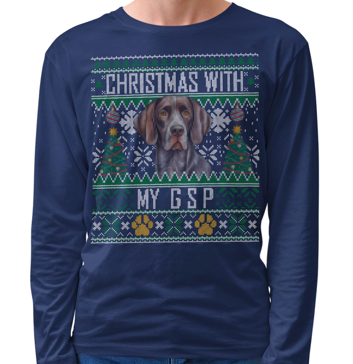Ugly Sweater Christmas with My German Shorthaired Pointer - Adult Unisex Long Sleeve T-Shirt