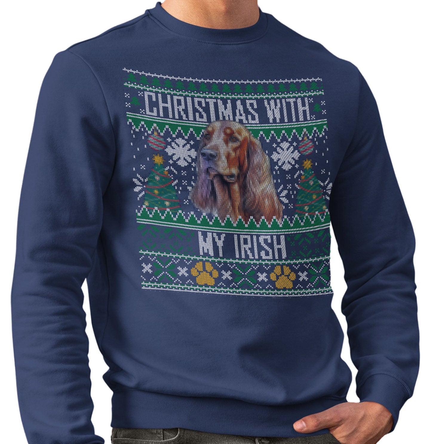 Ugly Sweater Christmas with My Irish Setter - Adult Unisex Crewneck Sweatshirt
