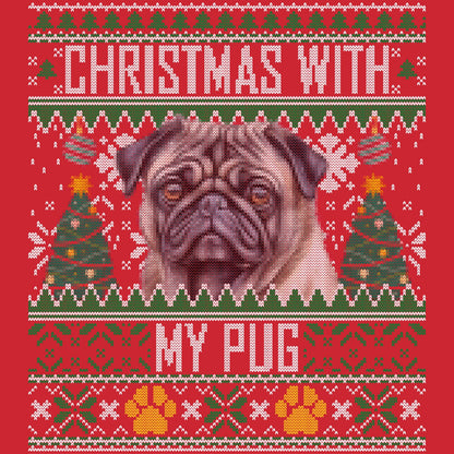 Ugly Sweater Christmas with My Pug - Adult Unisex Long Sleeve T-Shirt