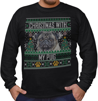 Ugly Sweater Christmas with My Pug - Adult Unisex Long Sleeve T-Shirt