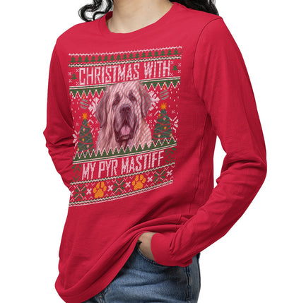 Ugly Sweater Christmas with My Pyrenean Mastiff - Adult Unisex Long Sleeve T-Shirt
