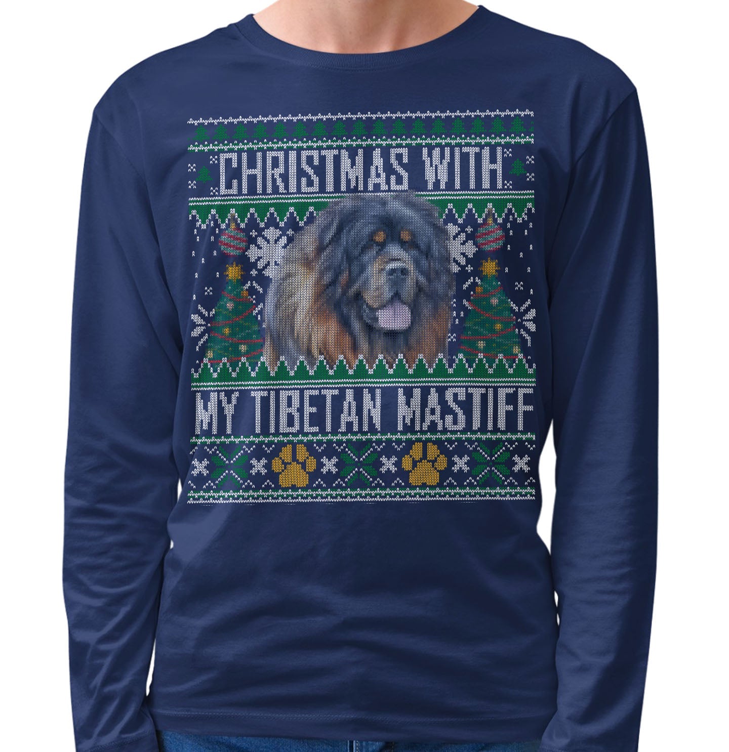 Ugly Sweater Christmas with My Tibetan Mastiff - Adult Unisex Long Sleeve T-Shirt
