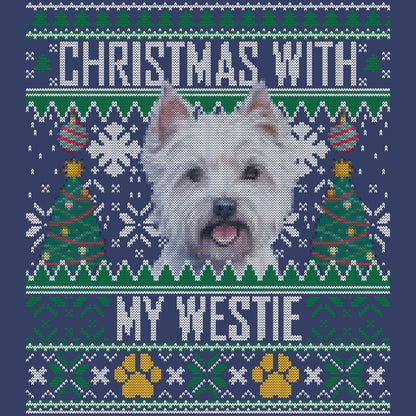 Ugly Sweater Christmas with My West Highland White Terrier - Adult Unisex Crewneck Sweatshirt