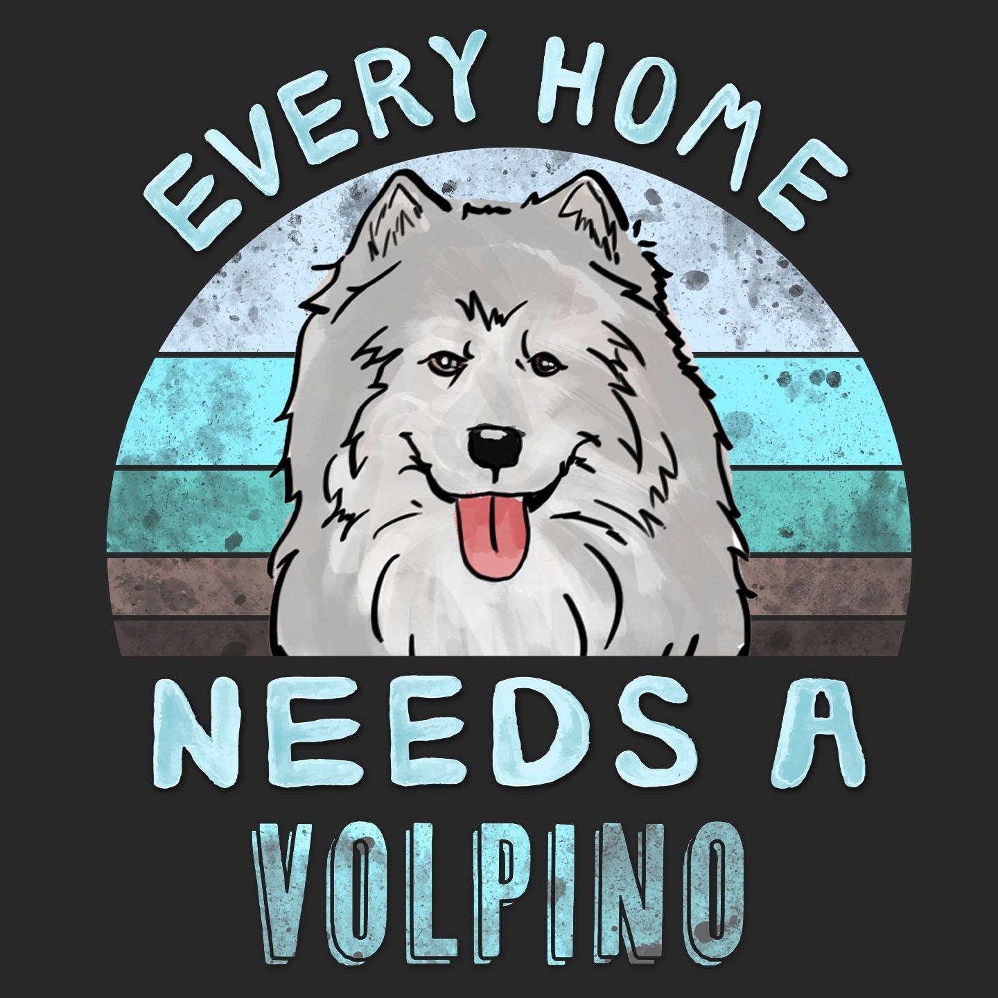 Every Home Needs a Volpino Italiano - Adult Unisex T-Shirt