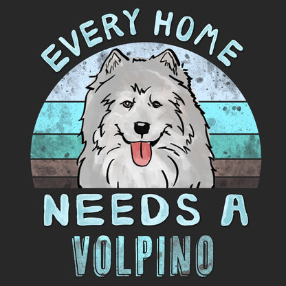 Every Home Needs a Volpino Italiano - Adult Unisex T-Shirt