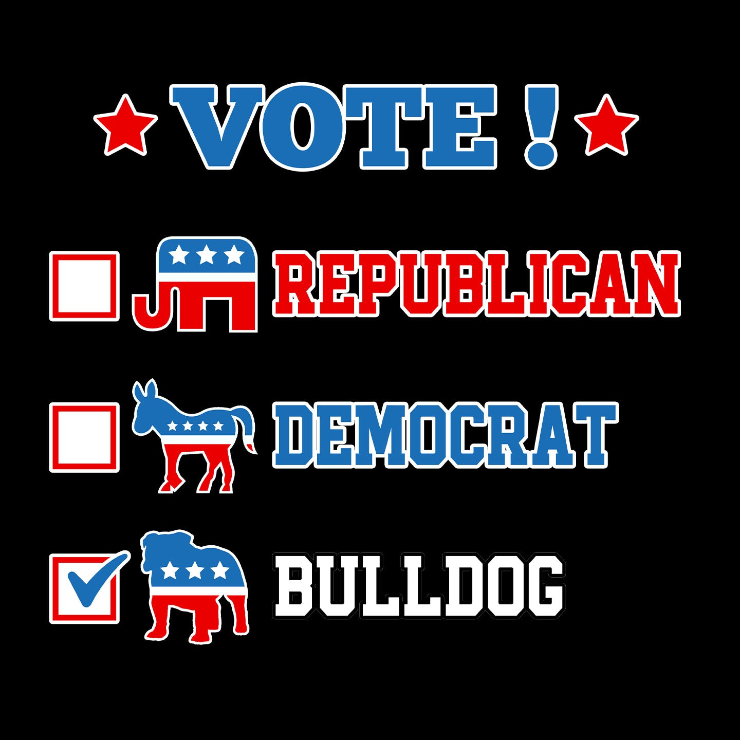Vote for the Bulldog - Adult Unisex T-Shirt