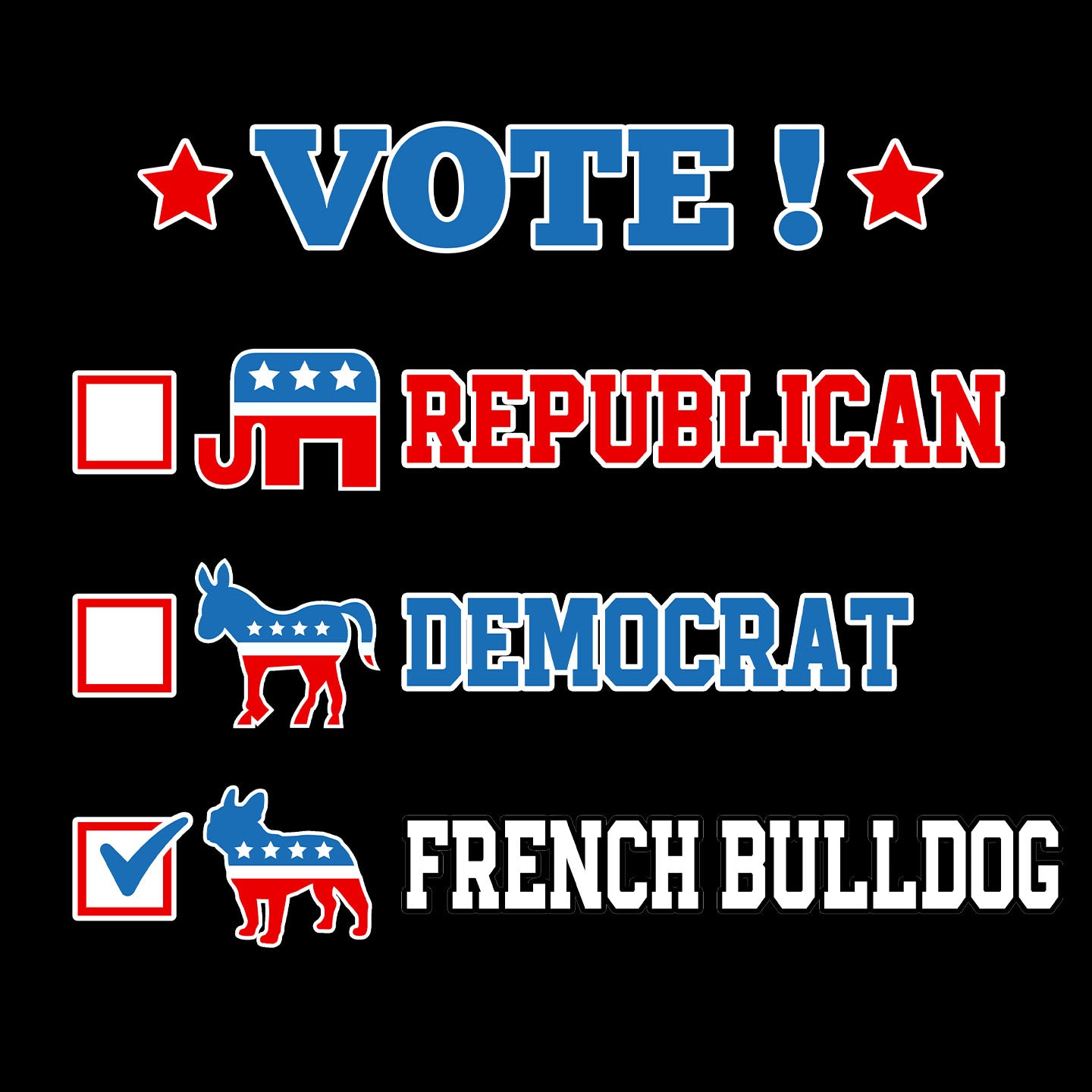 Vote for the French Bulldog - Adult Unisex T-Shirt