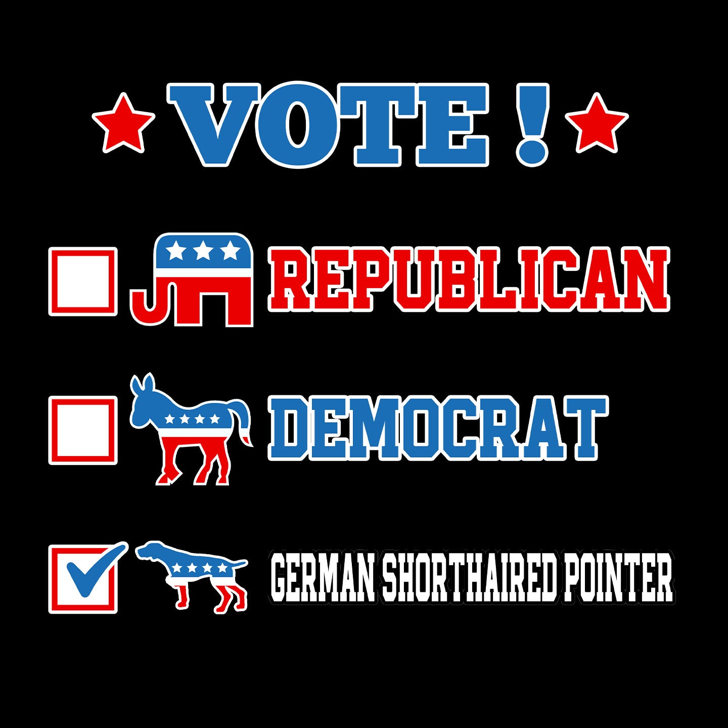Vote for the German Shorthaired Pointer - Adult Unisex T-Shirt