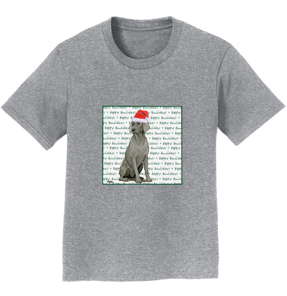 Weimaraner Happy Howlidays Text - Kids' Unisex T-Shirt