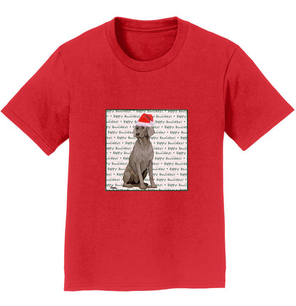 Weimaraner Happy Howlidays Text - Kids' Unisex T-Shirt