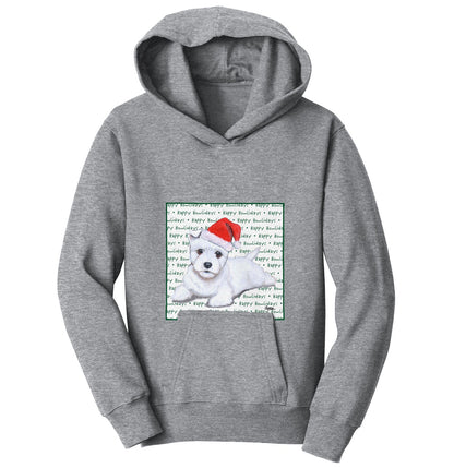 West Highland White Terrier Puppy Happy Howlidays Text - Kids' Unisex Hoodie Sweatshirt