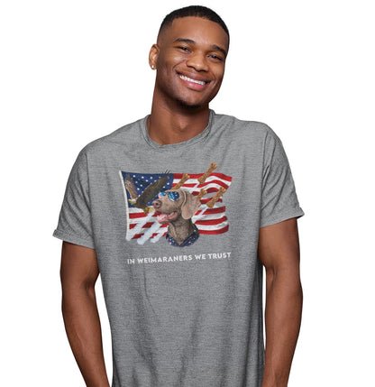In Weimaraners We Trust - Adult Unisex T-Shirt
