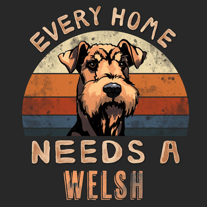 Every Home Needs a Welsh Terrier - Adult Unisex T-Shirt