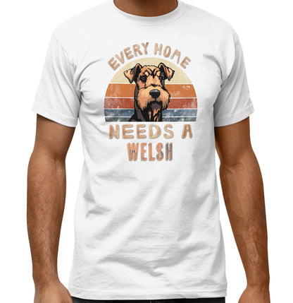 Every Home Needs a Welsh Terrier - Adult Unisex T-Shirt