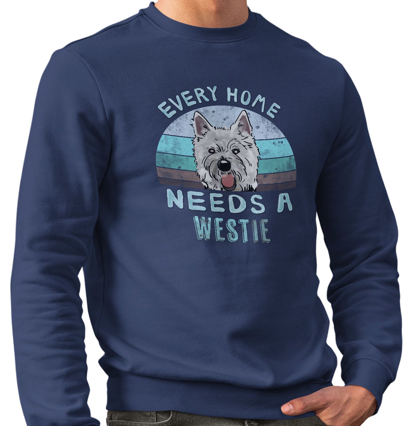 Every Home Needs a West Highland White Terrier - Adult Unisex Crewneck Sweatshirt