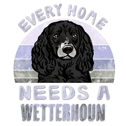 Every Home Needs a Wetterhoun - Women's V-Neck T-Shirt
