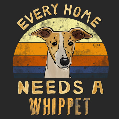 Every Home Needs a Whippet - Adult Unisex T-Shirt