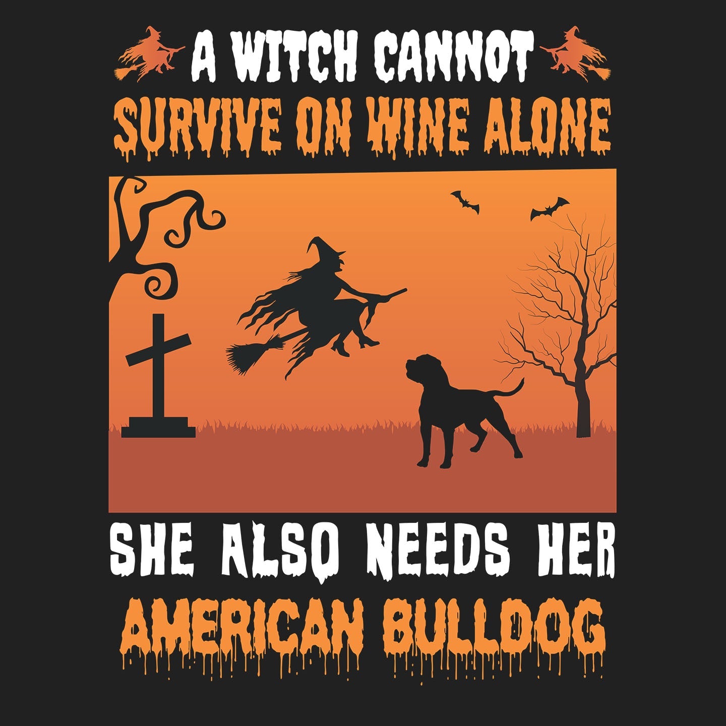 A Witch Needs Her American Bulldog - Adult Unisex T-Shirt
