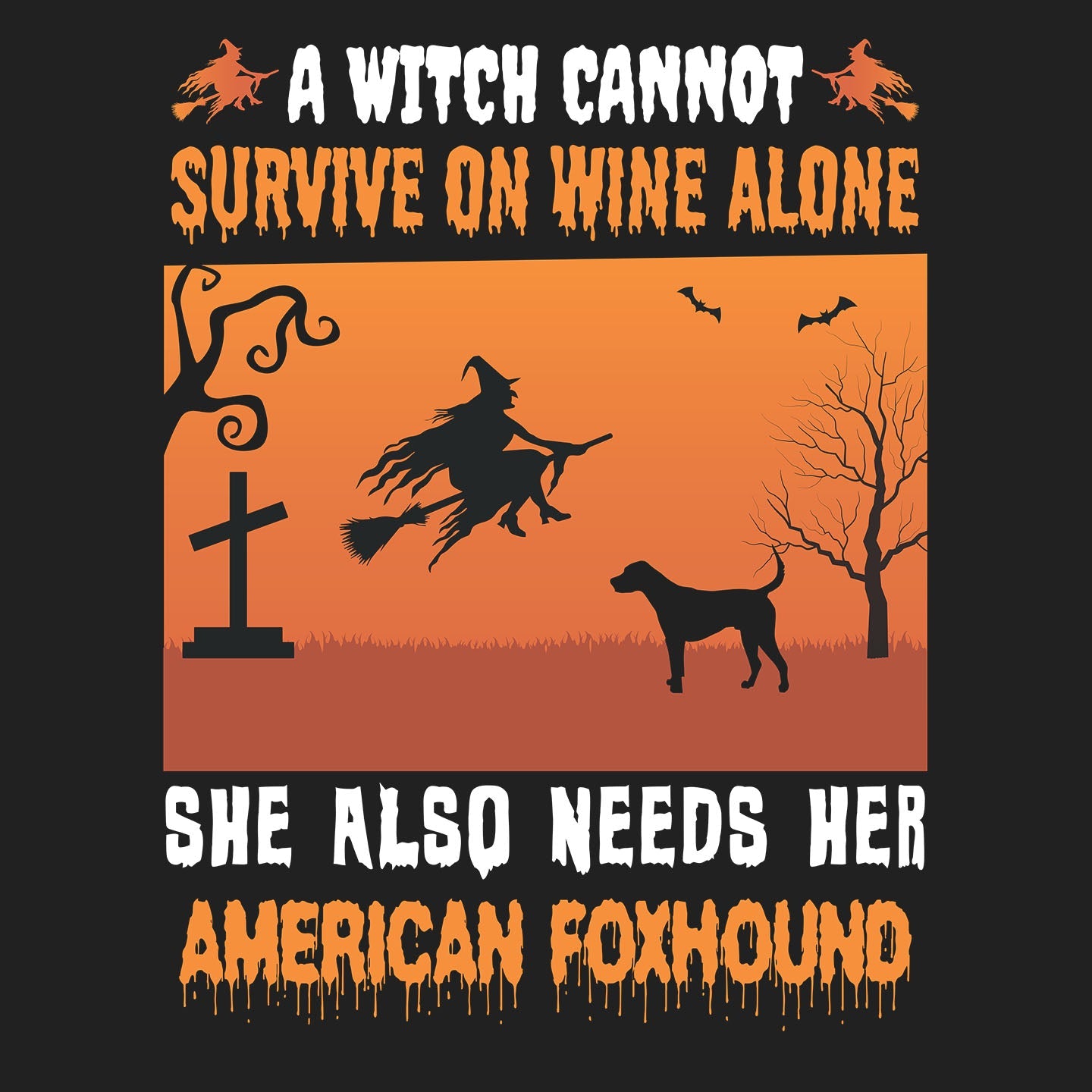A Witch Needs Her American Foxhound - Adult Unisex T-Shirt