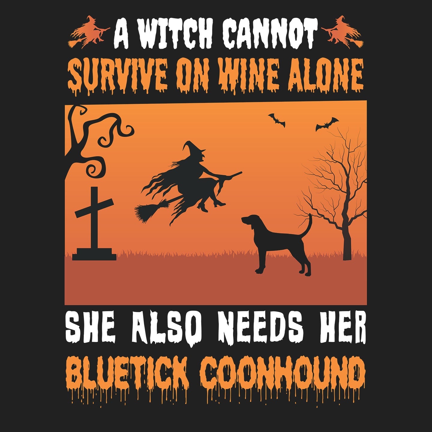 A Witch Needs Her Bluetick Coonhound - Adult Unisex T-Shirt