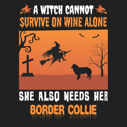 A Witch Needs Her Border Collie - Adult Unisex T-Shirt