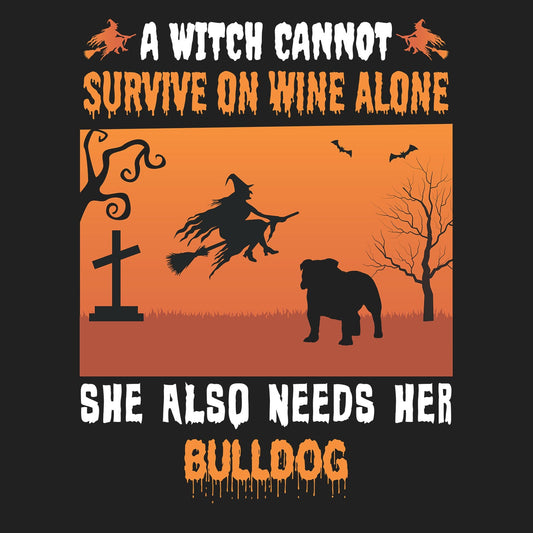 A Witch Needs Her Bulldog - Adult Unisex T-Shirt