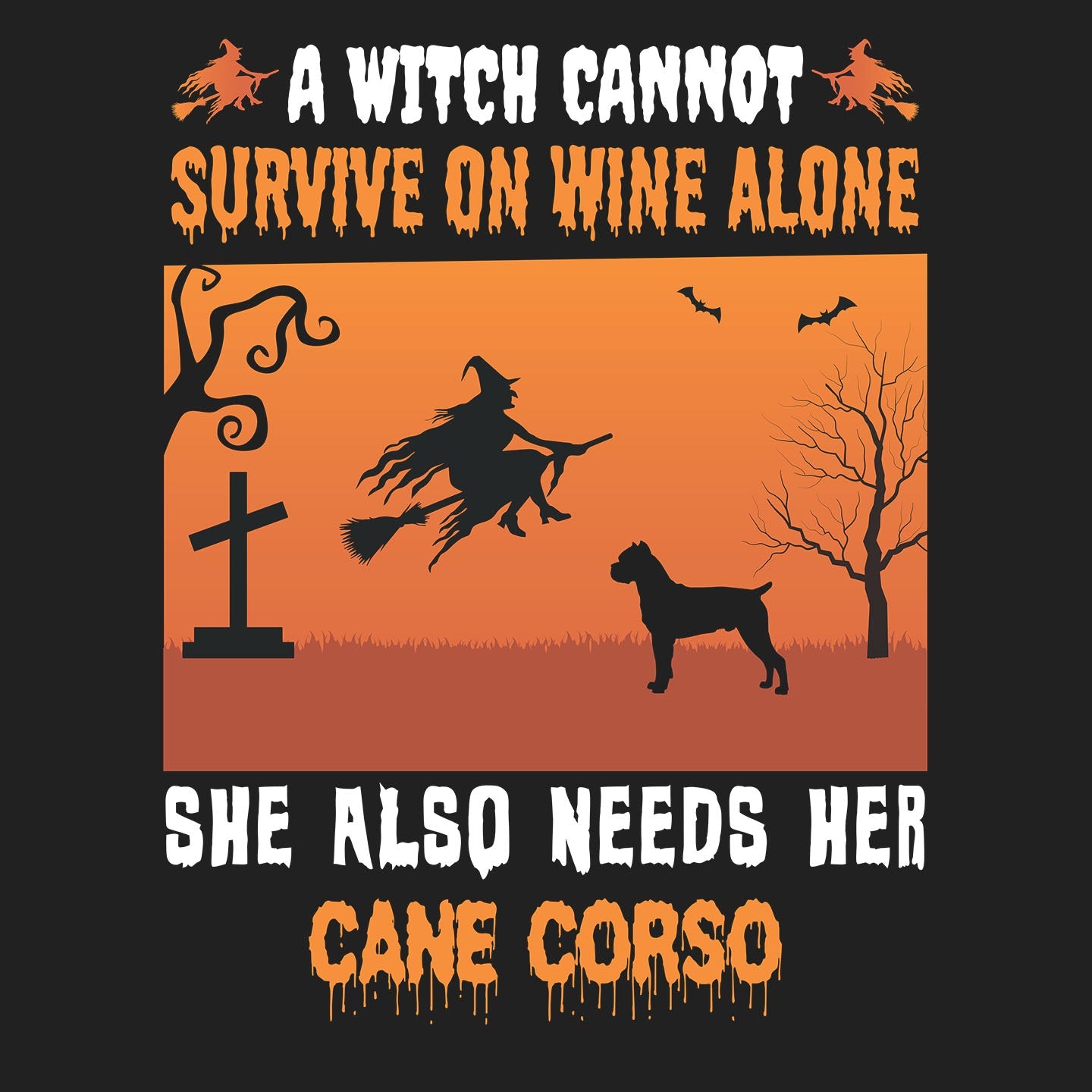 A Witch Needs Her Cane Corso - Adult Unisex T-Shirt