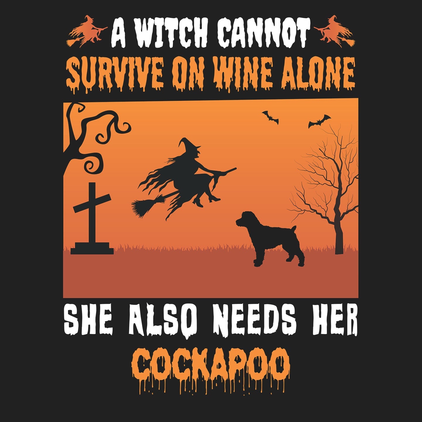 A Witch Needs Her Cockapoo - Adult Unisex T-Shirt