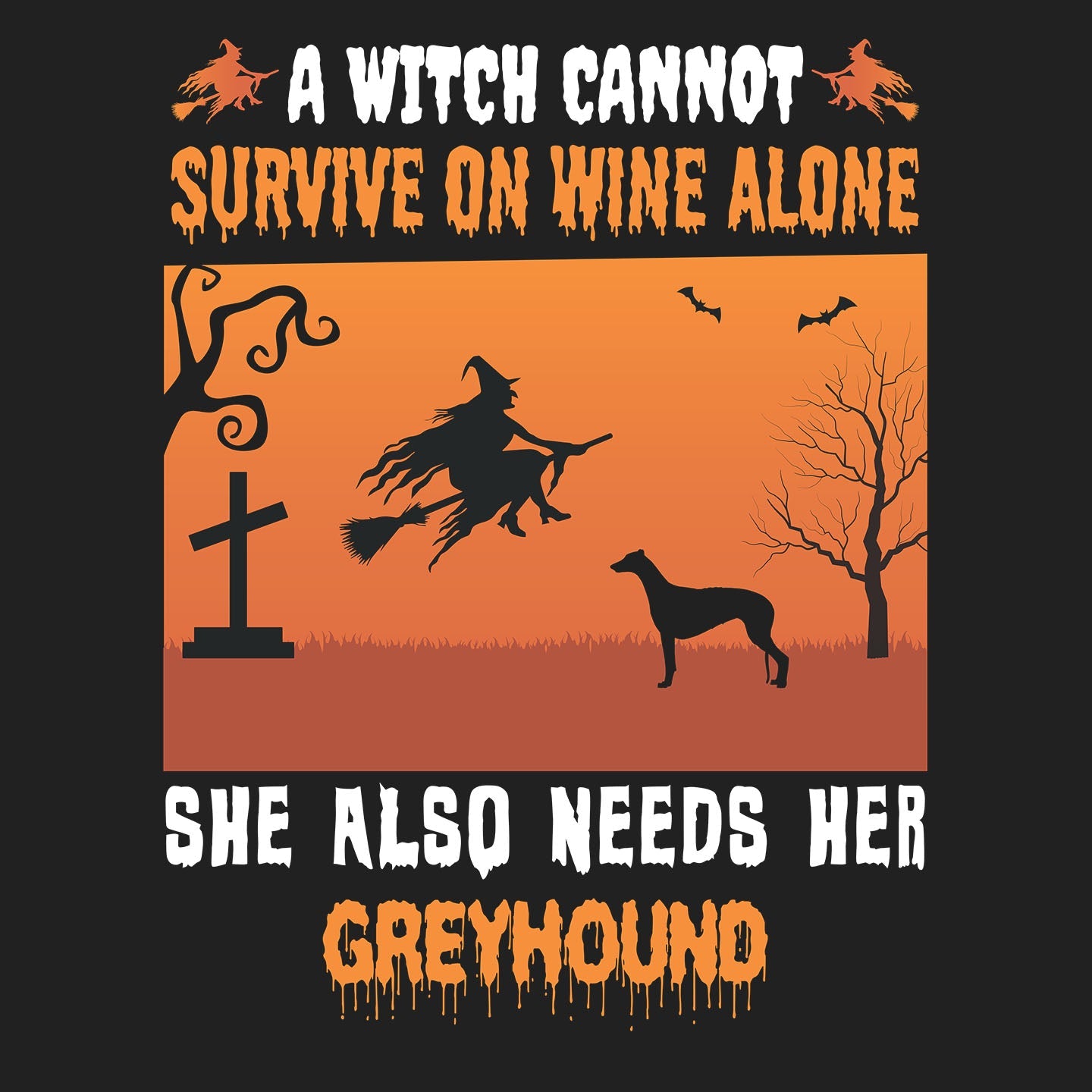 A Witch Needs Her Greyhound - Adult Unisex T-Shirt