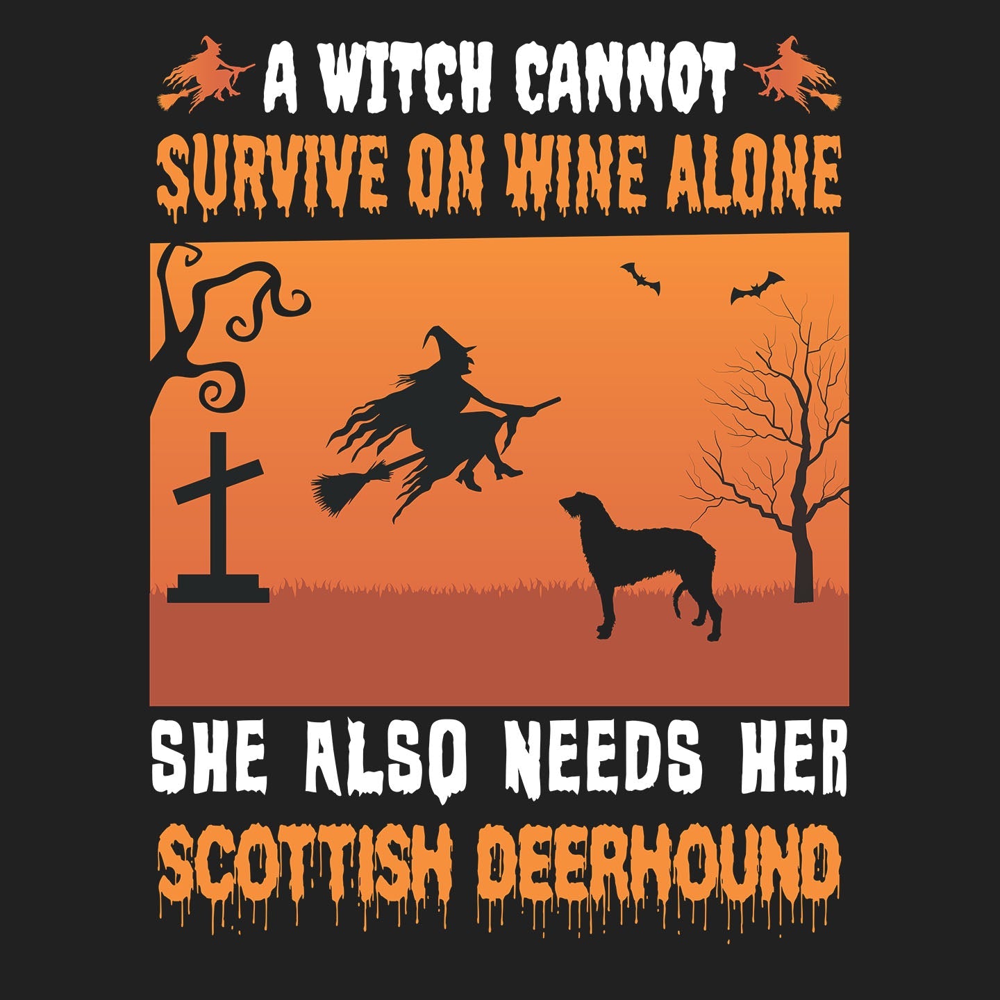 A Witch Needs Her Scottish Deerhound - Adult Unisex T-Shirt