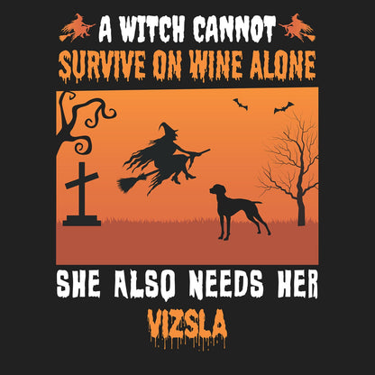 A Witch Needs Her Vizsla - Adult Unisex T-Shirt