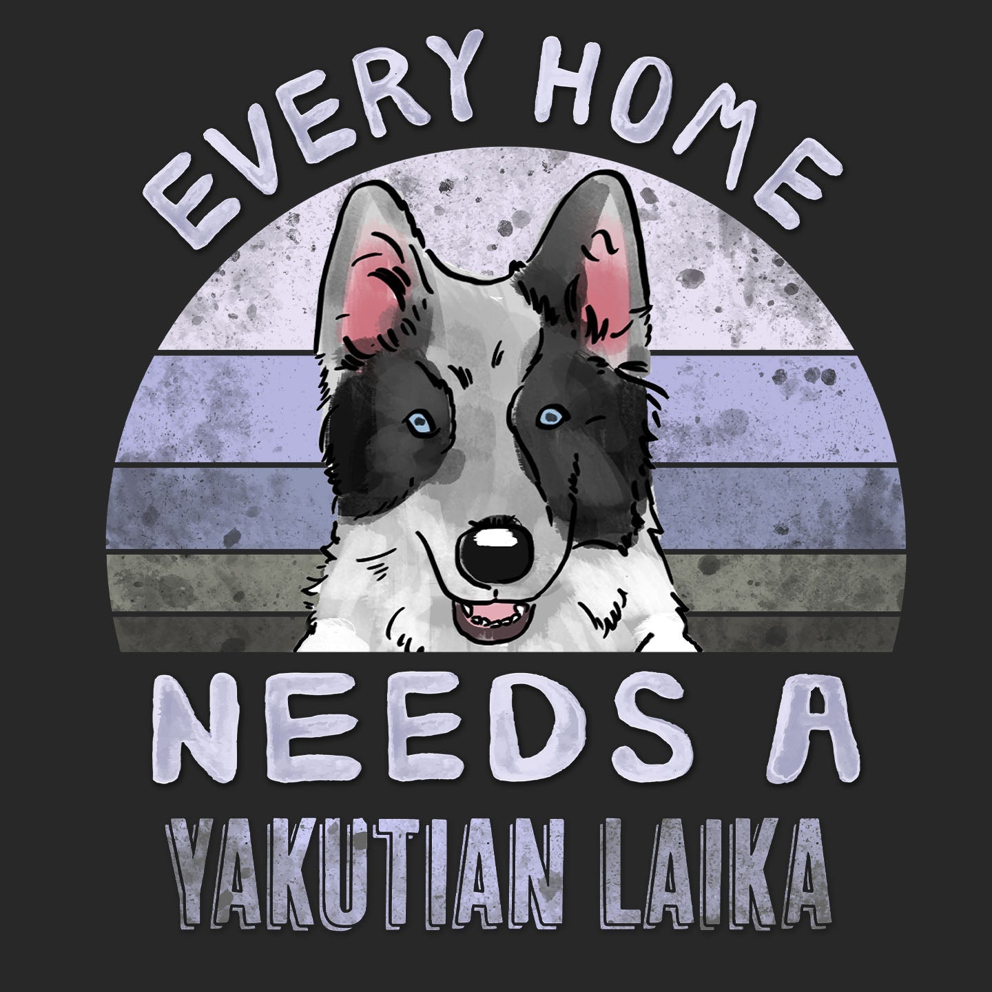 Every Home Needs a Yakutian Laika - Adult Unisex T-Shirt