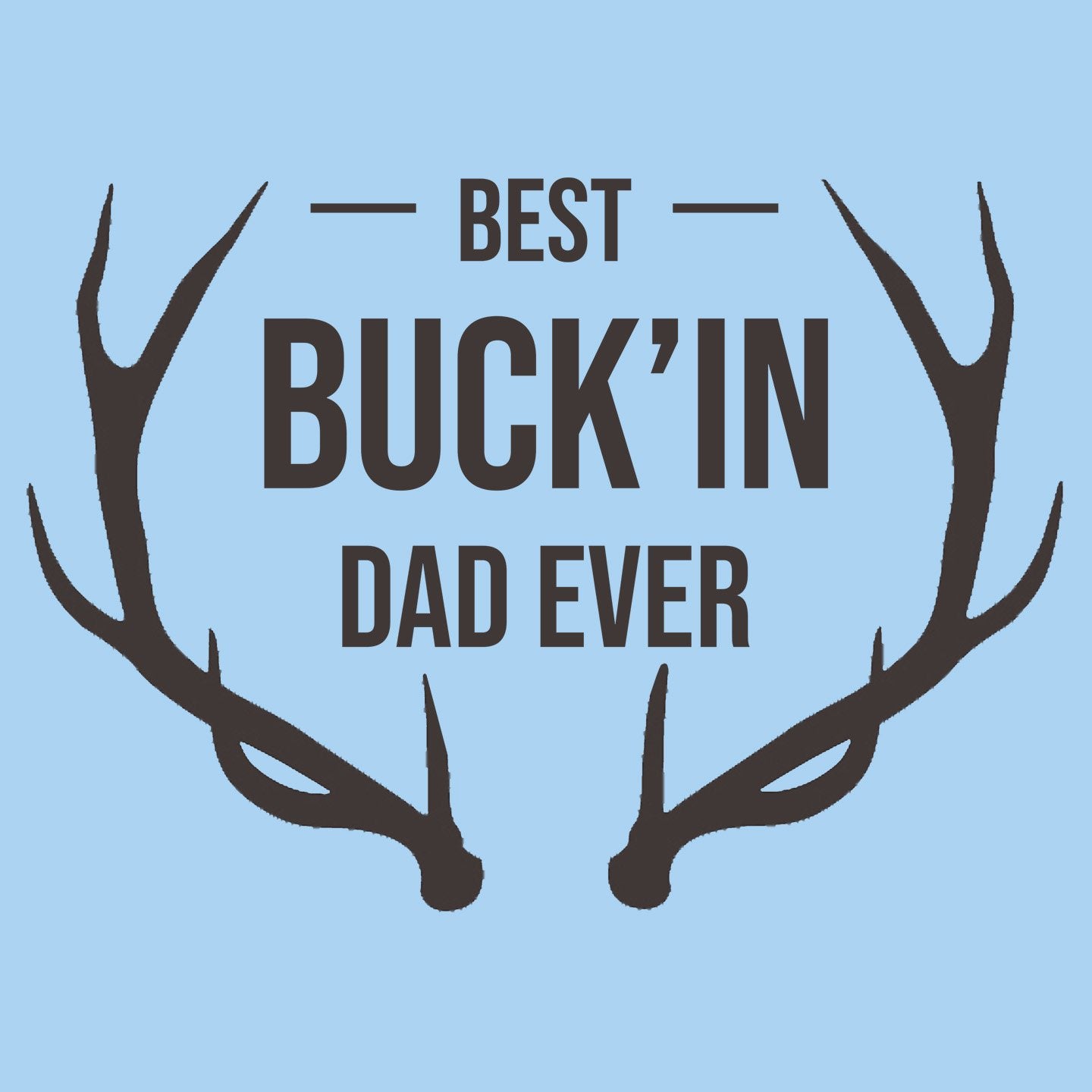 Best Buckin Dad - Adult Unisex T-Shirt
