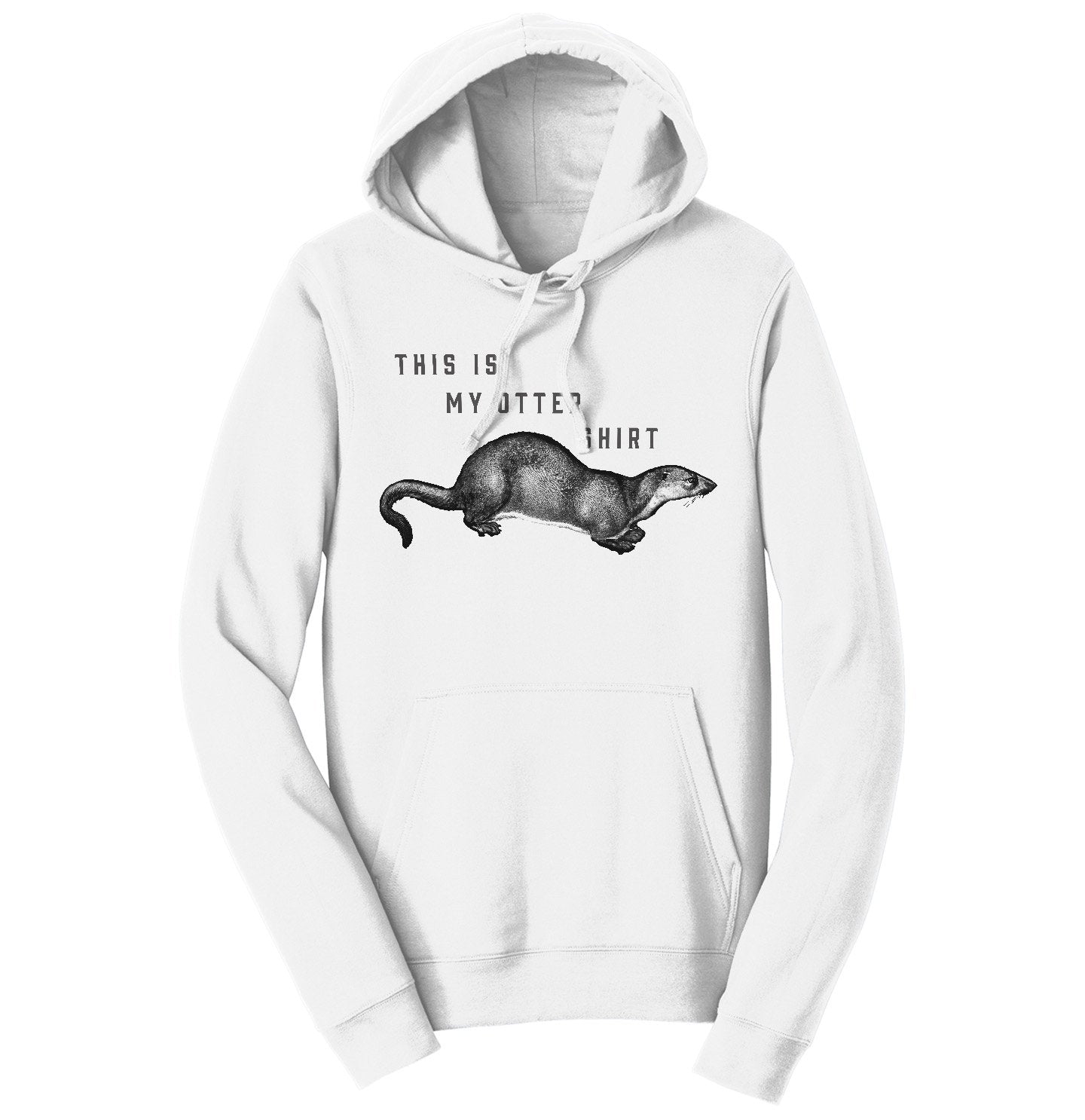 My Otter Shirt - Adult Unisex Hoodie Sweatshirt