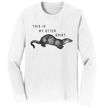 My Otter Shirt - Adult Unisex Long Sleeve T-Shirt