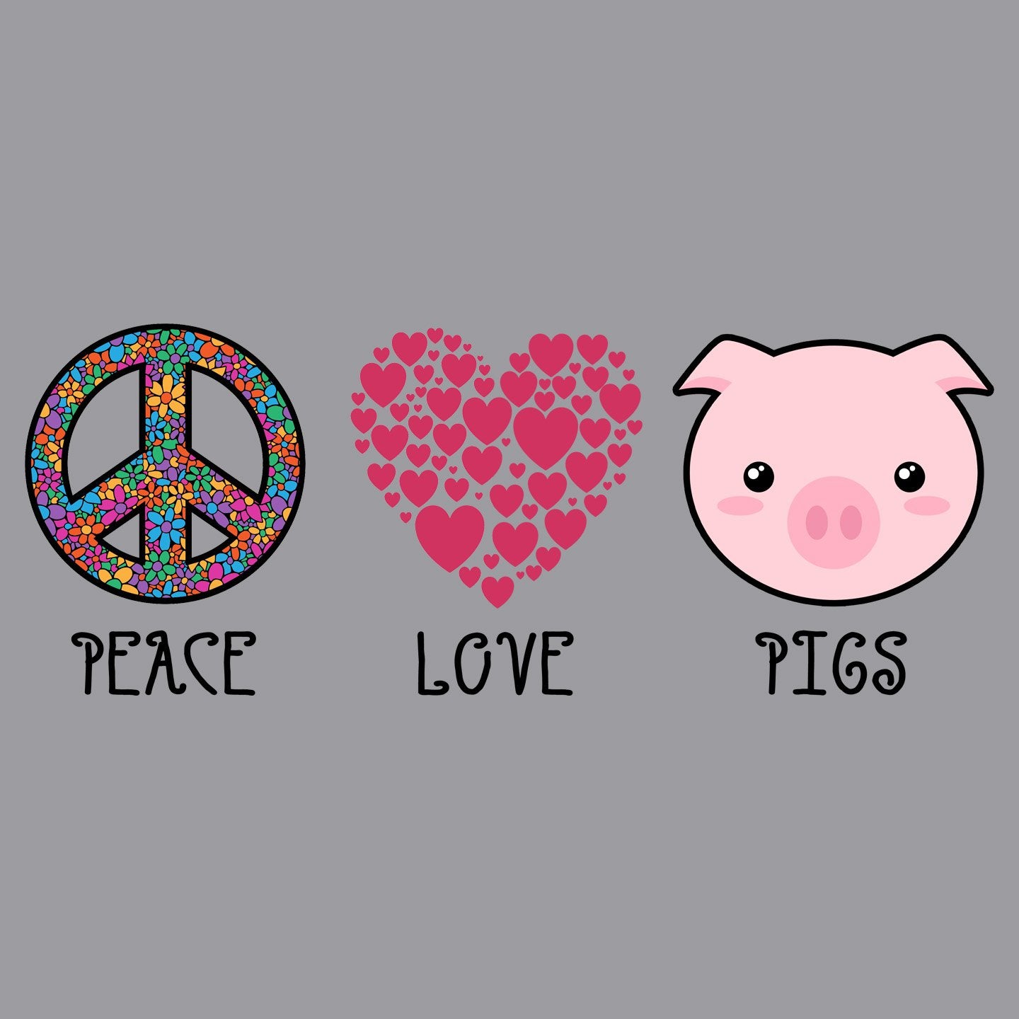 Peace Love Pigs - Adult Unisex T-Shirt